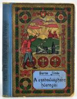 Barna Jónás: A szabadságharc hősregéi. Bp., [1918], Magyar Kereskedelmi Közlöny (Tolnai-ny.), 127+(1) p. Kiadói illusztrált félvászon-kötés, kissé sérült, borítóval, címlapon tépődéssel