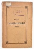 Magyar Academiai Értesítő 1847-ről.
Az Academia' rendeletéből kiadta Toldy Ferencz. (VII. évf....