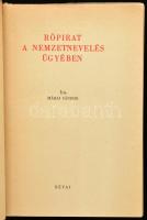 Márai Sándor: Röpirat a nemzetnevelés ügyében. Bp., 1942, Révai, 112 p. Első kiadás. Kiadói papírköt...