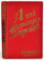 A mi süteményes könyvünk. Váncza könyv. Bp.,1936, Váncza és Társa. Tizennegyedik, háromszorosra bővített kiadás. Kiadói egészvászon kötés, kissé laza kötéssel, tulajdonosi névbejegyzéssel