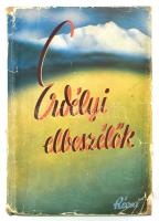 Erdélyi elbeszélők. Bp.,[1941],Révai. Benne Asztalos István, Bánffy Miklós, Gagyi László, Gulácsy Irén, Hunyady Sándor, Kacsó Sándor, Kemény János, Kós Károly, Kovács László, Kuncz Aladár, Makkai Sándor, Molter Károly, Nyírő József, Sipos Domokos, Szenczei László, Tamási Áron, Wass Albert írásaival. Kiadói egészvászon-kötés, kiadói illusztrált papír védőborítóban, a papírborító javított, sérült, a címlap javított, névbejegyzésekkel.