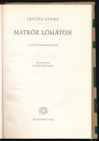 Irving Stone: Martróz lóháton. Jack London élete. Ford.: Radó György. A szerző, Irving Stone (1903-1...