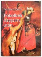 Faludy György: Pokolbeli víg napjaim után. DEDIKÁLT! Bp., 2000, Magyar Világ. Kiadói kartonált papír...
