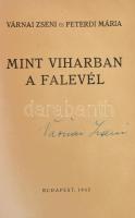 Várnai Zseni - Peterdi Mária: Mint viharban a falevél. Várnai Zseni által ALÁÍRT példány. Bp., 1943,(Arany János-ny.) A borító Mitterszky Nándor munkája. Kiadói papírkötés, kiadói papír védőborítóban, kopott, szakadt, sérült borítóval.