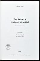 Mosoni Péter: Borkultúra borászati alapokkal. 2001, Szent István Egyetem, Gödöllő, kiadói papírkötés