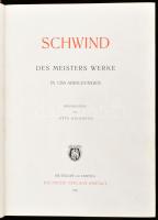 Schwind. Des Meisters Werke in 1265 Abbildungen. / Klassiker der Kunst in Gesamtausgaben. Hrsg. von ...