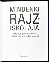 Mindenki rajziskolája. 60 feladat, gyakorlati leckék, szakmai útmutatások és tanácsok. Pécs, 2004., ...