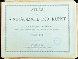 Atlas zur Archäologie der Kunst. 64 Tafeln mit 1000 Abbildungen. Nebst Inhaltsverzeichnis und Alphab...