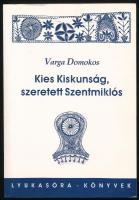 Varga Domokos: Kies Kiskunság, szeretett Szentmiklós Magyar Írókamara, 1994. Kiadói papírkötésben. DEDIKÁLT!