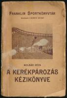 Molnár Géza: A kerékpározás kézikönyve. Írta --. [A Franklin Sportkönyvtár sorozatában.] Bp., 1927. Franklin. 167 p. Fűzve, kiadói papírkötésben, kissé sérült borítóval