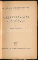 Molnár Géza: A kerékpározás kézikönyve. Írta --. [A Franklin Sportkönyvtár sorozatában.]
Bp., 1927....