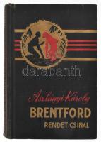 Aszlányi Károly: Brentford rendet csinál. Budapest, 1937, Nova Irodalmi Intézet. Kiadói aranyozott, festett egészvászon kötés.