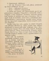 Szondy György: Május hercegnője
Róna Emy rajzaival. Budapest, 1937. Fővárosi Ny. 80 p. 4 t. (színes...