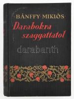 Bánffy Miklós: Darabokra szaggattatol. Bp., 1940, Révai. Kiadói egészvászon kötés, kissé kopottas állapotban.