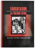 Csorba József - Fricz Tamás - Szentpály-Juhász Miklós: Társutasok az őszödi úton. Kormányzás és kommunikáció Magyarországon 2002-2006. Bp., 2008, Kairosz. Kiadói papírkötés.