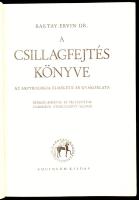 Baktay Ervin: A csillagfejtés könyve. Az asztrológia elmélete és gyakorlata. [Bp.,1945],Aquincum, 316 p. Harmadik kiadás. Kiadói félvászon-kötés, kopott borítóval, kissé laza fűzéssel.