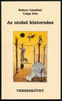 Rohrer Lászlóné Czipp Irén: Az utolsó kíntornász. (Verseskötet). H.n., 2008, magánkiadás. Kiadói papírkötés. A szerző által DEDIKÁLT példány.