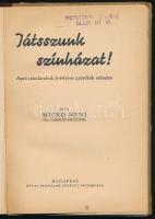 (Csergő Hugóné) Mickó Néni: Játszunk színházat! Apró színdarabok 5-14 éves gyerekek számára. Bp., én...