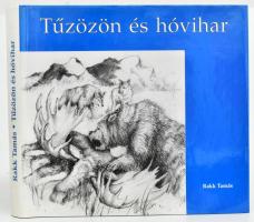 Rakk Tamás: Tűzözön és hóvihar. Veszprém, 1996, Skicc Reklámstúdió - Diana Bibliofil Kft. Színes fotókkal illusztrálva. Kiadói egészvászon-kötés, kiadói papír védőborítóban.