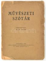 Kun Imre: Művészeti szótár. Bp., 1920, Grill Károly. DEDIKÁLT! Kiadói papírkötés, viseltes állapotban.