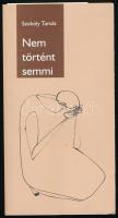 Szokoly Tamás: Nem történt semmi. Veszprém, 2002, Faa Produkt Kiadó. Kiadói papírkötés. A szerző által DEDIKÁLT példány.