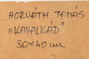 Horváth Tamás (?-): Kavalkád. Olaj, farost, jelzett, apró széli sérülésekkel, 39x29,5 cm