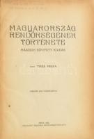 Tisza Miksa: Magyarország rendőrségének története. Pécs, 1925,"Haladás", 395+3 p. Második, bővített kiadás. Átkötött kissé kopott egészvászon-kötés, volt könyvtári példány, az elülső szennylapon szakadással, törésnyommal, régi intézményi bélyegzéssel. Rendkívül ritka!