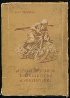 A. N. Szilkin: Motorkerékpárok előkészítése a versenyekre. Ford.: Wittvindits Tibor. Bp., 1952, Sport. Kiadói papírkötés, szakadozott, foltos borítóval.