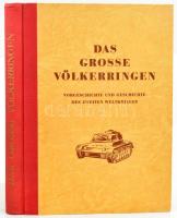 Lagutt, Jan K.. Das grosse Völkerringen.,Vorgeschichte und Geschichte des zweiten Weltkrieges., Basel, 1942.Historia Verlag Kiadói félvászon kötésben