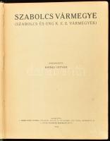 Szabolcs vármegye. (Szabolcs és Ung k. e. e. vármegyék.) Szerk.: Dienes István. I. rész.: A föld. II...