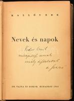 Kallós Ede: Nevek és napok. A szerző, Kallós Ede (1882-1950) klasszika-filológus által Vidor Emil (1867-1952) szecessziós műépítész, a Palatinus-házak tervezője, a nagypolgári villaépítészet mestere részére DEDIKÁLT példány. Bp., 1943, Dr. Vajna és Bokor, 383 p. Kiadói kopott, foltos félvászon-kötés, a gerincen kis sérüléssel, a kötet végén és a lapok szélein ceruzás bejegyzésekkel.