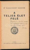 Dr. Karácsony Sándor: A teljes élet felé. A szerző, Karácsony Sándor (1891-1952) író által Réz Gyula...