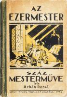 Orbán Dezső: Az ezermester száz mesterműve. Bp., 1934, Szent István-Társulat, 191 p. Kiadói illusztrált félvászon-kötés, viseltes, kopott borítóval, sérült gerinccel, tulajdonosi névbejegyzéssel.