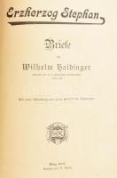 Haidinger, Wilhelm: Erzherzog Stephan. Briefe an - - . Mit einer Einleitung und einem Porträt des Er...