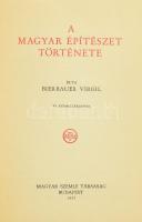 Bierbauer Virgil: A magyar építészet története. A Magyar Szemle könyvei XIII. Bp., 1937, Magyar Szemle Társaság. 54 képmelléklettel. Kiadói papírkötés, hiányzó illusztrált borítékkal, a gerincen kis szakadással.