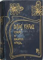 Eötvös Károly: Utazás a Balaton körül. I. kötet. Eötvös Károly Munkái I. Bp., 1909, Révai, 2 sztl. lev.+ 301+(3) p. Kiadói aranyozott, szecessziós egészvászon-kötés, festett lapélekkel, kopottas, foltos borítóval, intézményi bélyegzőkkel.