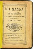 Égi manna. Ima- és énekeskönyv, a ker. kath. ifjuság számára. Szerk.: Zádori Ev. János. Bp., Steinbr...