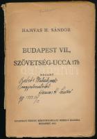 Hamvas H. Sándor: Budapest VII. Szövetség-ucca 17b. Regény. A szerző, Hamvas H. Sándor (1896-1967) író, újságíró, szociográfus által Babits Mihály (1883-1941) író, költő, szerkesztő részére DEDIKÁLT példány. Bp., 1933., Gyarmati Ferenc. Kiadói papírkötés, hiányzó borítóval, a címlap levált hiányos: csak 188. oldal, 192 oldallal lenne teljes! Rossz állapotban!