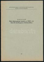 Karsai Elek: Brit diplomáciai iratok az 1921. évi húsvéti királypuccs történetéhez. Különlenyomat a Levéltári Közlemények XXXIX. évfolyamából. Szeged, 1968, (Szegedi Ny.), 106-139 p. Kiadói tűzött papírkötés.