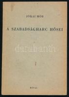 Jókai Mór: A szabadságharc hősei. Próbai Antal jegyzeteivel. Bp., én.,Révai. Kiadói papírkötés.