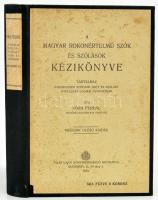 Póra Ferenc: A magyar rokonértelmű szók és szólások kézikönyve. Bp.,1913, Athenaeum. 2. kiadás. Átkötött egészvászon-kötés, kissé foltos borítóval.