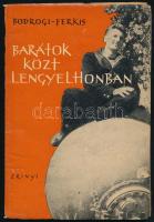 Bodrogi Sándor - Ferkis Emil: Barátok közt Lengyelhonban. Bp., 1964, Zrínyi. Fekete-fehér fotókkal illusztrálva. Kiadói papírkötés, minimálisan sérült.