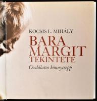 Kocsis L. Mihály: Bara Margit tekintette. Csodálatos könnycsepp. Bp.,2008, Kairosz. Kiadói kartonált...
