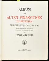 Reber, Franz von: Album der Alten Pinakothek zu München. 33 Farbendrucke mit begleitenden Texten und...
