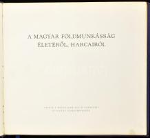 Hunya István - Farkas Ottó - Tolnai István: A magyar földmunkásság életéről, harcairól. Bp., 1960, Mezőgazdasági és Erdészeti Dolgozók Szakszervezete. Gazdag fekete-fehér képanyaggal illusztrálva. Kiadói aranyozott egészvászon-kötés, kissé koszos borítóval, néhány kissé foltos lappal. Megjelent 5120 példányban.