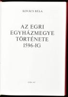 Kovács Béla: Az egri egyházmegye története 1596-ig. Az egri főegyházmegye sematizmusa III. Schematis...
