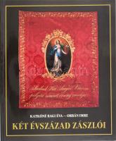 Katkóné Bagi Éva-Orbán Imre: Két évszázad zászlói. A szegedi Móra Ferenc Múzeum zászlógyűjteményének katalógusa. Szeged, 2003.,Móra Ferenc Múzeum. Gazdag képanyaggal illusztrált. Kiadói papírkötés.