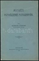 Kersch Ferenc: Husvéti egyházzenei fotográfiák. Esztergom, 1909, Buzárovits Gusztáv-ny., 8 p. Kiadói tűzött papírkötés