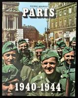 Pierre Bourget: Paris 1940-1944. hn., 1979, Plon. Francia nyelven. Gazdag képanyaggal illusztrált. Kiadói papírkötés.