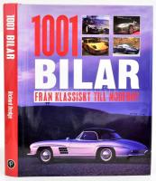 1001 Bilar. Fran Klassiskt Till Modernt. Bath,én,Parragon. Gazdag képanyaggal illusztrált. Svéd nyelven. Kiadói kartonált papírkötés, kiadói papír védőborítóban.